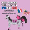 Image for The Horse Who Speaks French : A collaborative effort of Sarah Lyon Liley and Mama