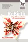 Image for Rebirth : how to live with POWER and FREEDOM after Separation and Divorce