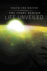Image for The Story Behind Life Unveiled