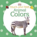 Image for Touch and Feel: Animal Colors