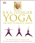 Image for B.K.S. Iyengar Yoga : The Path to Holistic Health
