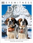 Image for DK Eyewitness Books: Dog : Learn All About Dogs from Wolves and Jackals to Family Pets and Show Dogs