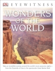 Image for DK Eyewitness Books: Wonders of the World : Take an Incredible Journey Around the World&#39;s Most Awesome Sights from the Pyram