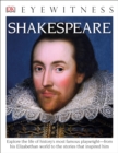 Image for DK Eyewitness Books: Shakespeare : Explore the Life of History&#39;s Most Famous Playwright from His Elizabethan World