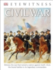 Image for DK Eyewitness Books: Civil War : Witness the War That Turned a Nation Against Itself from the Brutal Battles to i