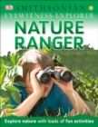 Image for Eyewitness Explorer: Nature Ranger : Explore Nature with Loads of Fun Activities