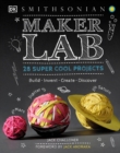 Image for Maker lab  : 28 super cool projects