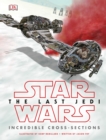 Image for Star Wars The Last Jedi  Incredible Cross-Sections