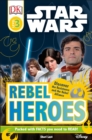 Image for DK Readers L3: Star Wars: Rebel Heroes : Discover the Resistance and the Rebel Alliance