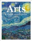 Image for The Arts: A Visual Encyclopedia