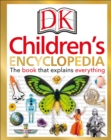 Image for DK Children&#39;s Encyclopedia : The Book that Explains Everything