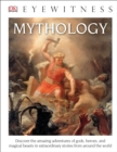 Image for Eyewitness Mythology : Discover the Amazing Adventures of Gods, Heroes, and Magical Beasts