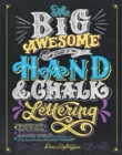 Image for The Big Awesome Book of Hand &amp; Chalk Lettering