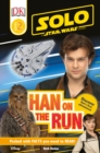 Image for Solo: A Star Wars Story: Han on the Run (Level 2 DK Reader)