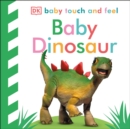 Image for Baby Touch and Feel: Baby Dinosaur