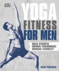 Image for Yoga Fitness for Men : Build Strength, Improve Performance, and Increase Flexibility