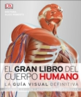 Image for El gran libro del cuerpo humano (The Complete Human Body) : Segunda edicion. Ampliada y actualizada
