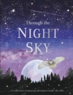 Image for Through the Night Sky : A collection of amazing adventures under the stars