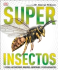 Image for Super Insectos (Super Bug Encyclopedia) : Los insectos mas grandes, rapidos, mortales y espeluznantes