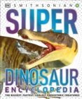 Image for Super Dinosaur Encyclopedia