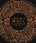 Image for A History of Magic, Witchcraft, and the Occult