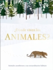 Image for  Donde viven los animales? (Through the Animal Kingdom) : Animales asombrosos y sus extraordinarios habitats