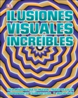 Image for Ilusiones visuales increibles (Optical Illusions 2)
