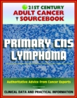 Image for 21st Century Adult Cancer Sourcebook: Primary CNS Lymphoma - Clinical Data for Patients, Families, and Physicians.