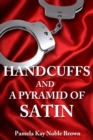 Image for Handcuffs and a Pyramid of Satin
