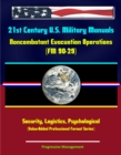 Image for 21st Century U.S. Military Manuals: Noncombatant Evacuation Operations (FM 90-29) Security, Logistics, Psychological (Value-Added Professional Format Series).