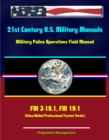 Image for 21st Century U.S. Military Manuals: Military Police Operations Field Manual - FM 3-19.1, FM 19-1 (Value-Added Professional Format Series).