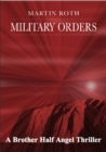Image for Military Orders (A Brother Half Angel Thriller)