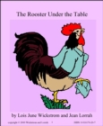 Image for Rooster Under the Table by Lois June Wickstrom and Jean Lorrah