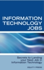 Image for Information Technology Jobs: Secrets to Landing Your Next Job in Information Technology.
