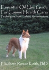 Image for Essential Oil Use Guide For Canine Health Care: Techniques from Holistic Veterinarians