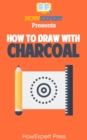 Image for How To Draw With Charcoal.