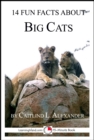 Image for 14 Fun Facts About Big Cats: A 15-Minute Book