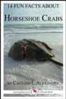 Image for 14 Fun Facts About Horseshoe Crabs: A 15-Minute Book