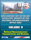 Image for 20th Century Spy in the Sky Satellites: Secrets of the National Reconnaissance Office (NRO) Volume 9 - National Reconnaissance Commentaries and Reviews.