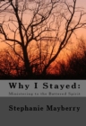 Image for Why I Stayed: Ministering to the Battered Spirit