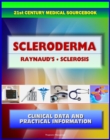 Image for 21st Century Scleroderma Sourcebook: Clinical Data for Patients, Families, and Physicians, including Morphea and Linear, Systemic Sclerosis, Raynaud&#39;s Phenomenon, Sclerodactyly, Related Conditions.