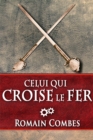 Image for Celui Qui Croise le Fer (TechLords - Les Seigneurs Tech - Vol. 2)