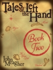 Image for Tales of the Left Hand, Book Two