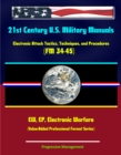 Image for 21st Century U.S. Military Manuals: Electronic Attack Tactics, Techniques, and Procedures (FM 34-45) EW, EP, Electronic Warfare (Value-Added Professional Format Series).
