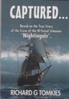 Image for CAPTURED...! Based on the True Story of the Crew ofthe Ill-Fated Schooner, &#39;Nightingale&#39;