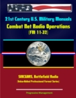 Image for 21st Century U.S. Military Manuals: Combat Net Radio Operations (FM 11-32) SINCGARS, Battlefield Radio (Value-Added Professional Format Series).