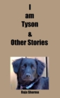 Image for I am Tyson &amp; Other Stories