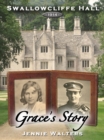 Image for Swallowcliffe Hall 1914: Grace&#39;s Story