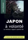 Image for Japon a volonte: Comment profiter a fond de vos yens