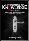 Image for Men&#39;s Book of Knowledge: A Simple Guide on Being a Man, Approaching Women and Building Attraction